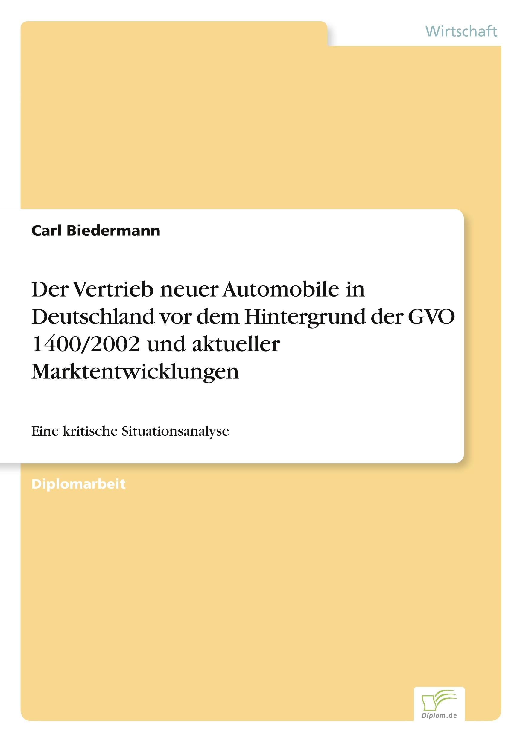 Der Vertrieb neuer Automobile in Deutschland vor dem Hintergrund der GVO 1400/2002 und aktueller Marktentwicklungen