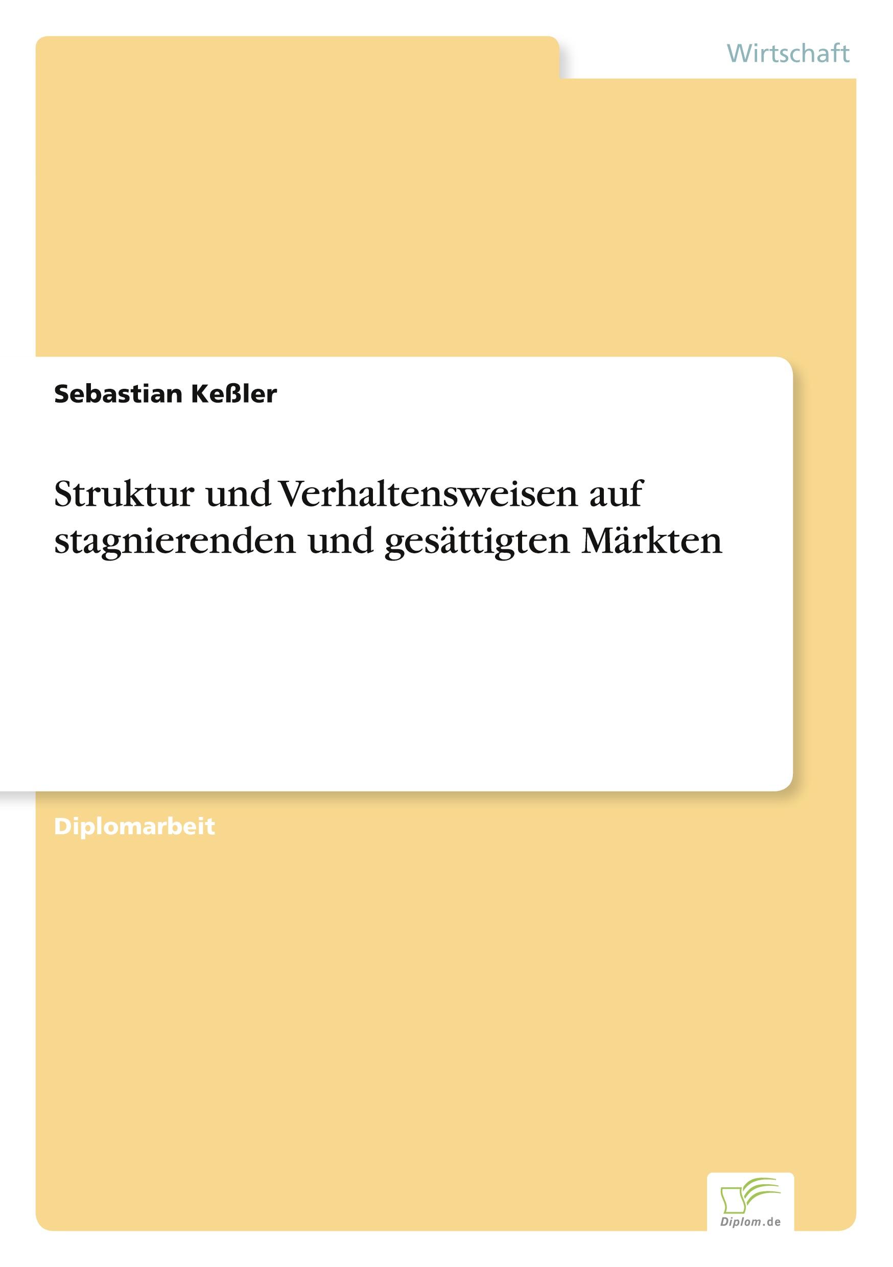 Struktur und Verhaltensweisen auf stagnierenden und gesättigten Märkten