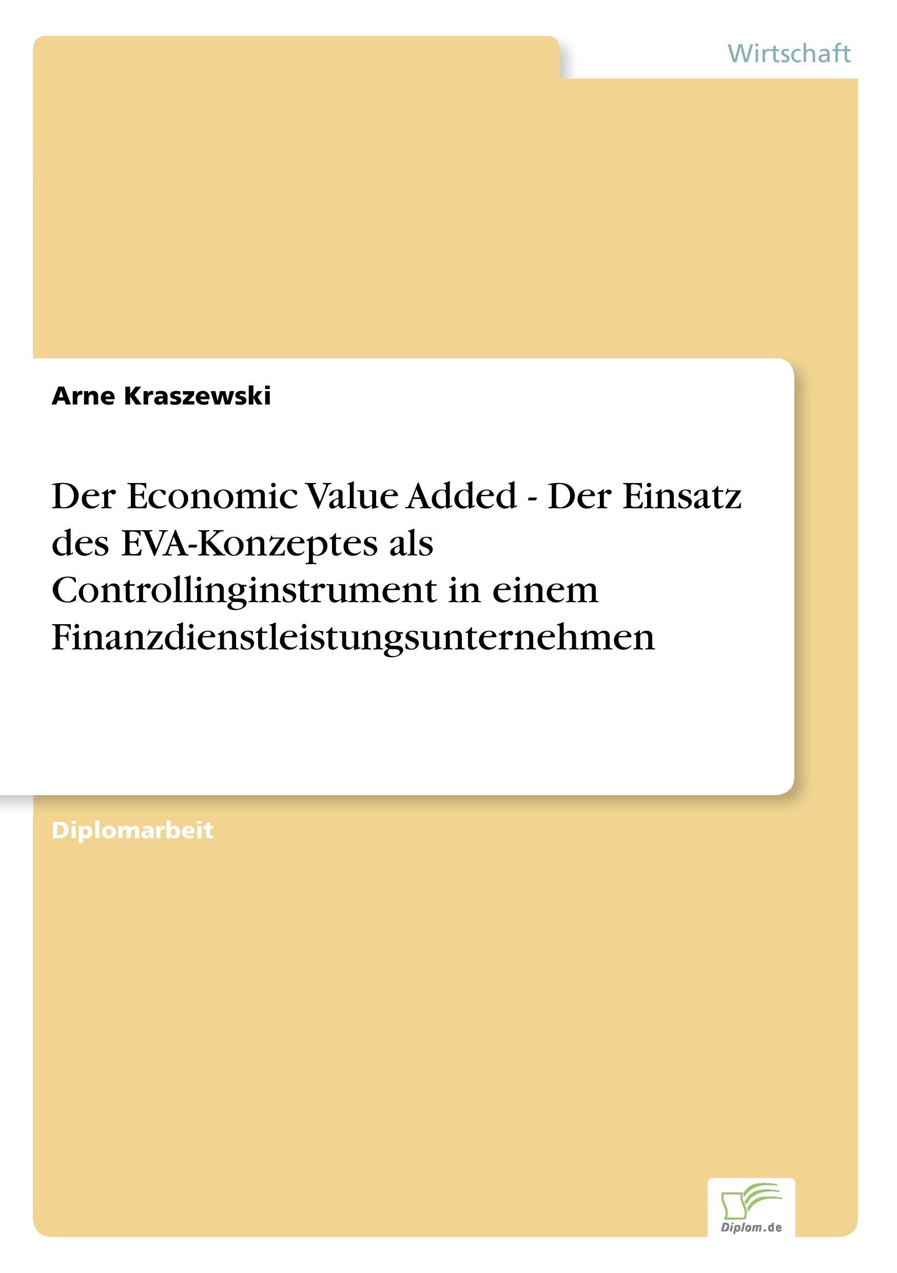 Der Economic Value Added - Der Einsatz des EVA-Konzeptes als Controllinginstrument in einem Finanzdienstleistungsunternehmen