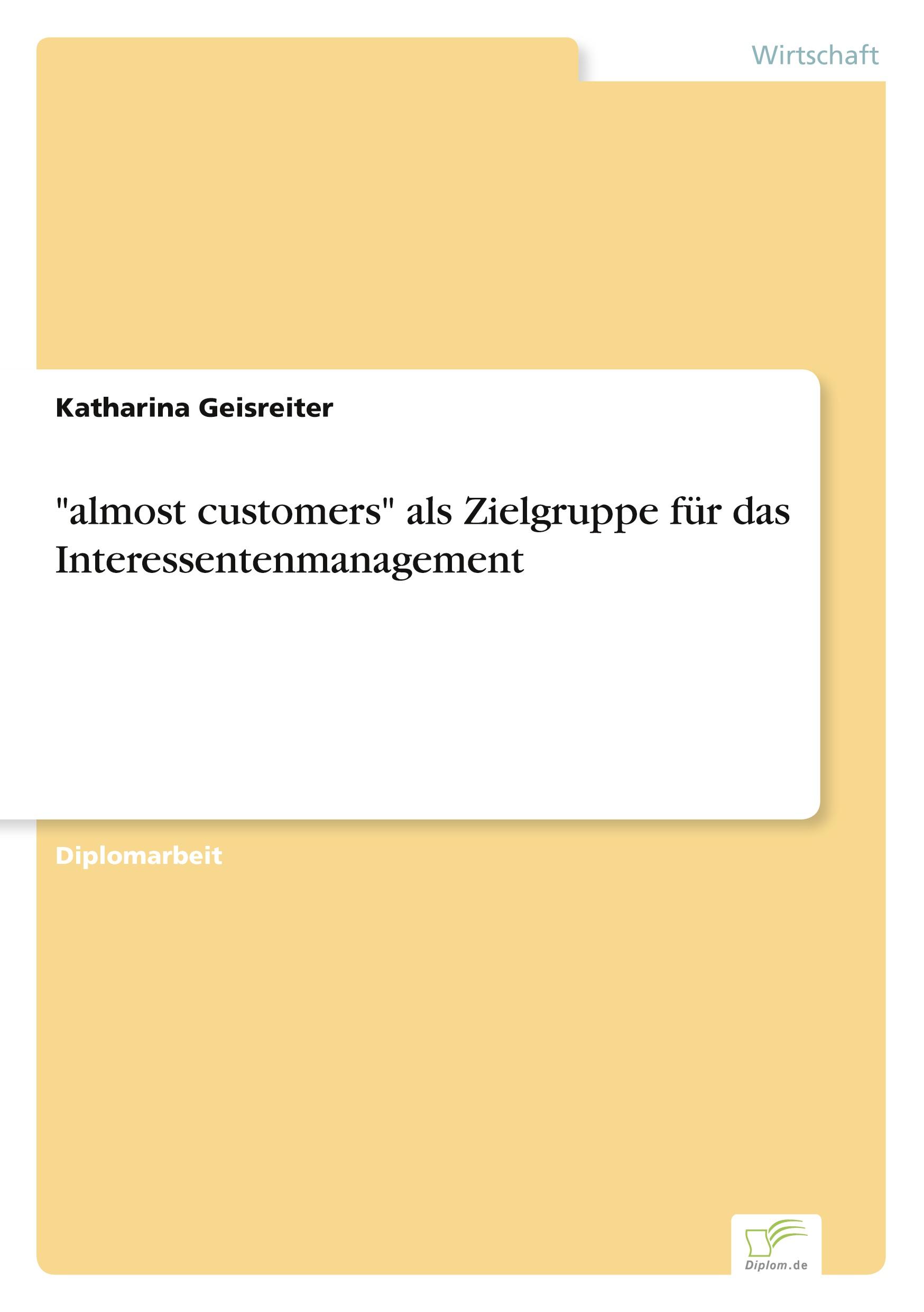 "almost customers" als Zielgruppe für das Interessentenmanagement