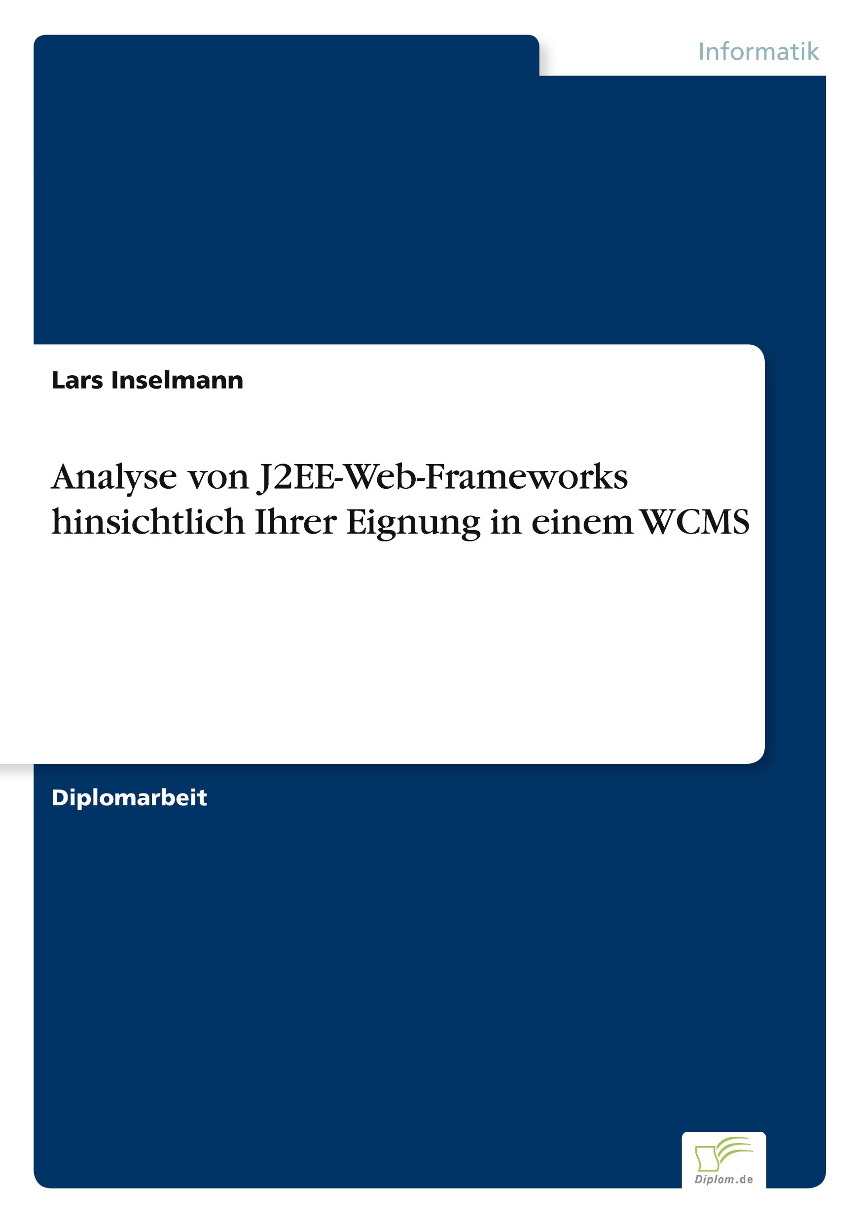 Analyse von J2EE-Web-Frameworks hinsichtlich Ihrer Eignung in einem WCMS