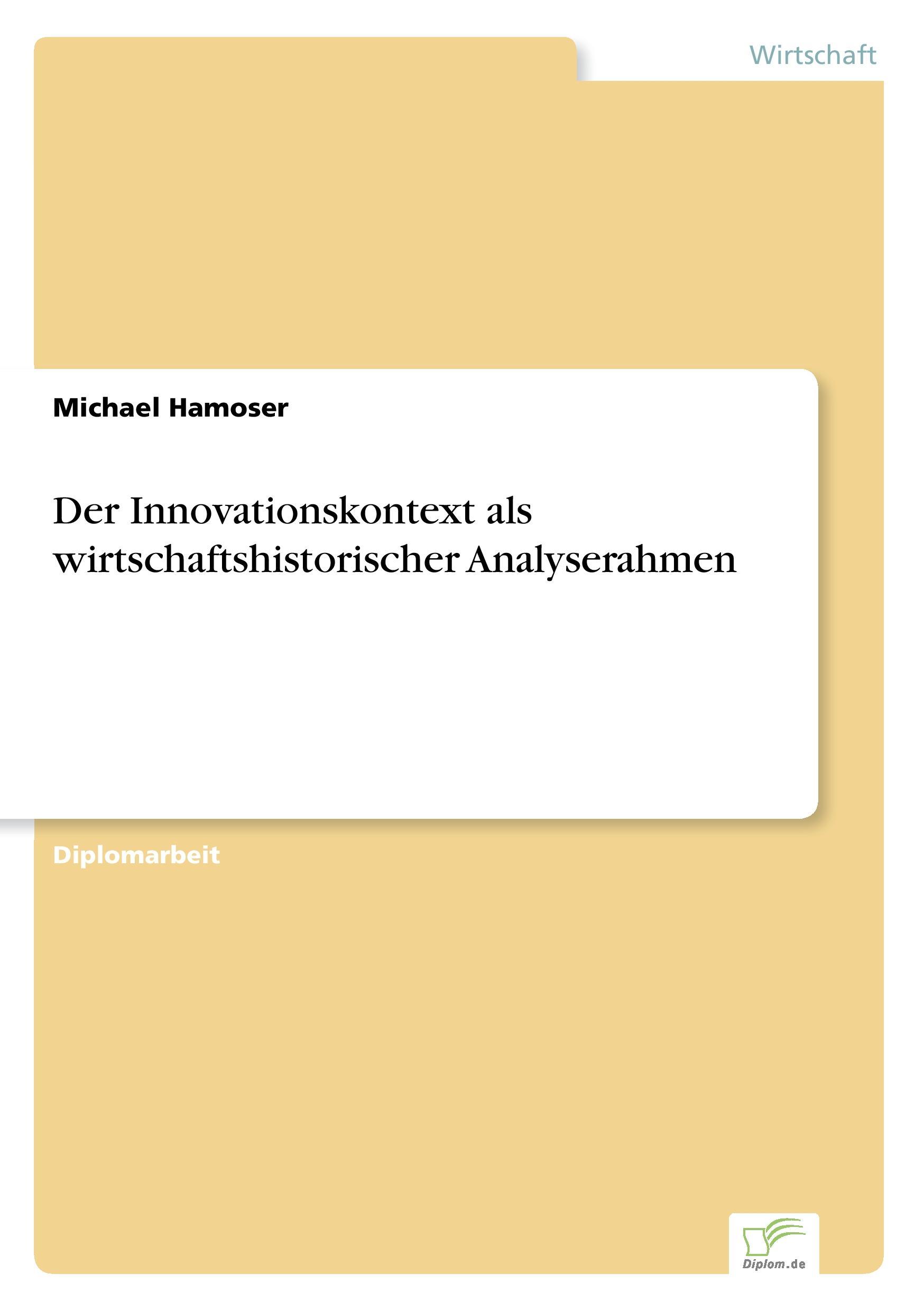 Der Innovationskontext als wirtschaftshistorischer Analyserahmen