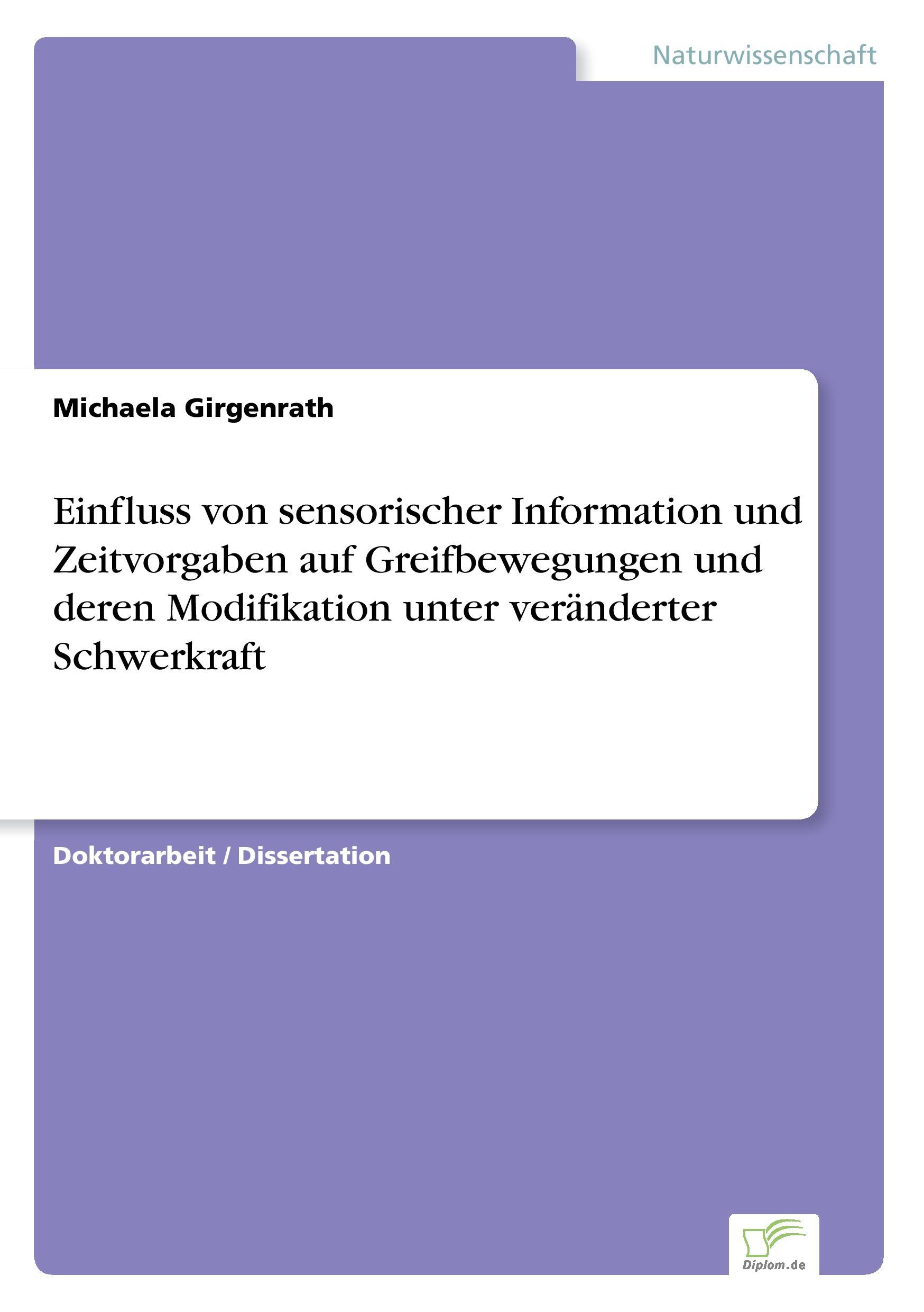 Einfluss von sensorischer Information und Zeitvorgaben auf Greifbewegungen und deren Modifikation unter veränderter Schwerkraft