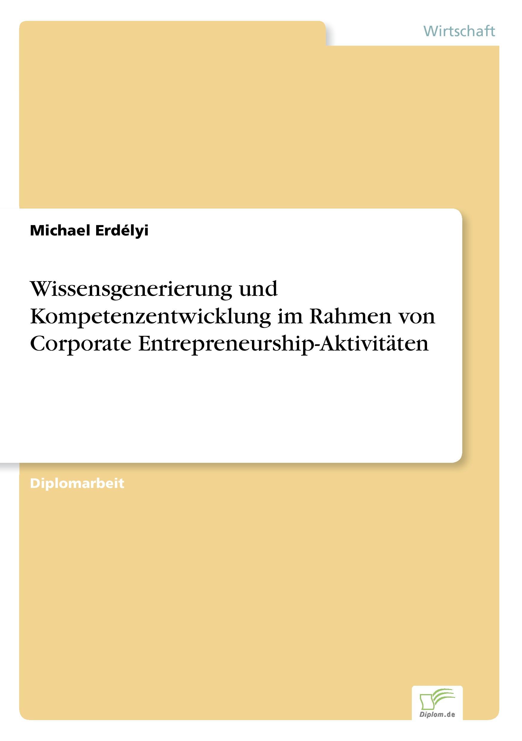 Wissensgenerierung und Kompetenzentwicklung im Rahmen von Corporate Entrepreneurship-Aktivitäten