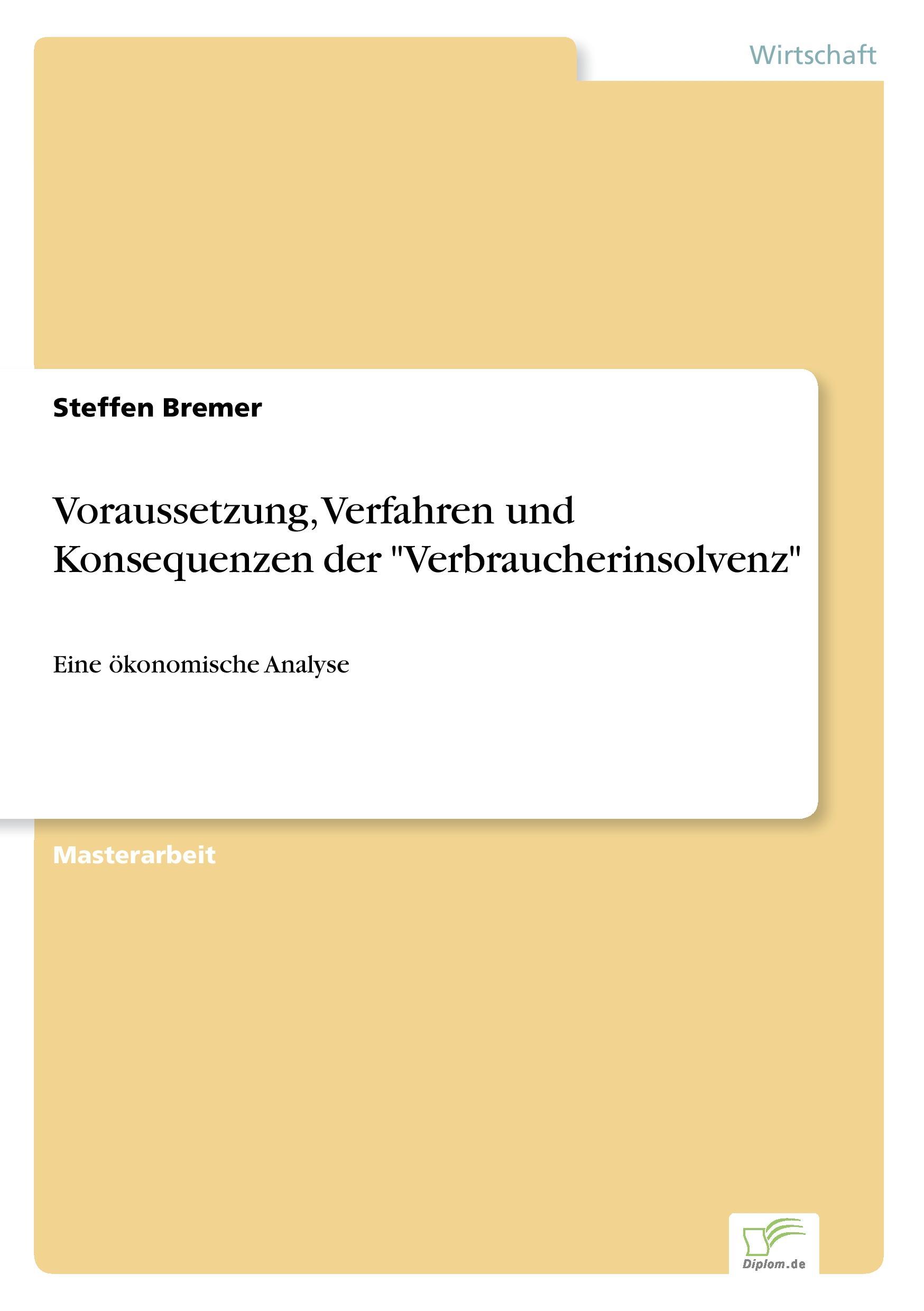 Voraussetzung, Verfahren und Konsequenzen der "Verbraucherinsolvenz"