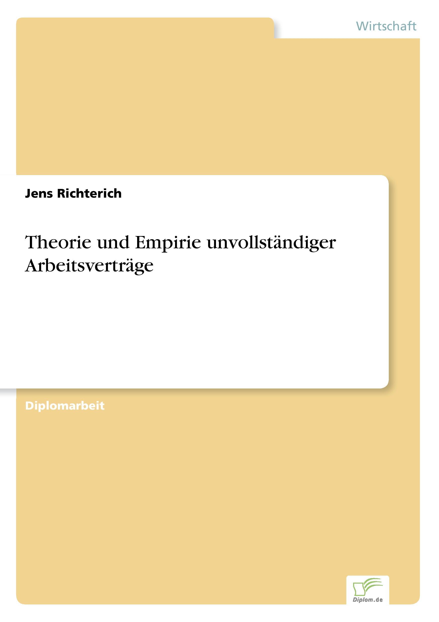 Theorie und Empirie unvollständiger Arbeitsverträge