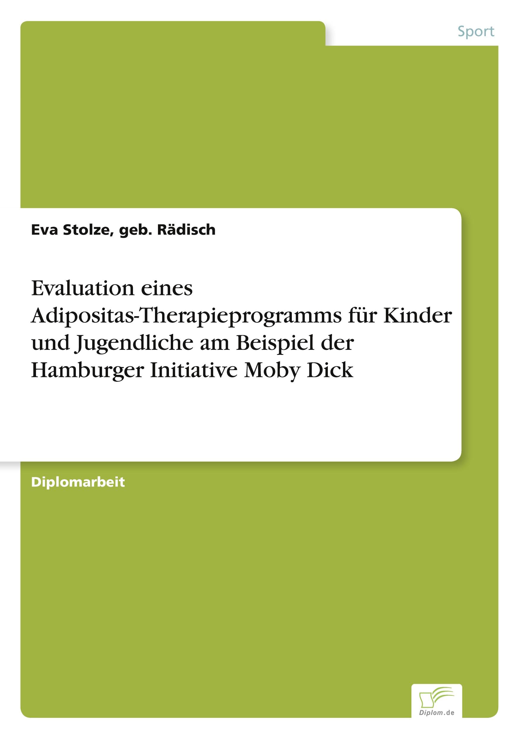 Evaluation eines Adipositas-Therapieprogramms für Kinder und Jugendliche am Beispiel der Hamburger Initiative Moby Dick