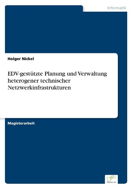 EDV-gestützte Planung und Verwaltung heterogener technischer Netzwerkinfrastrukturen