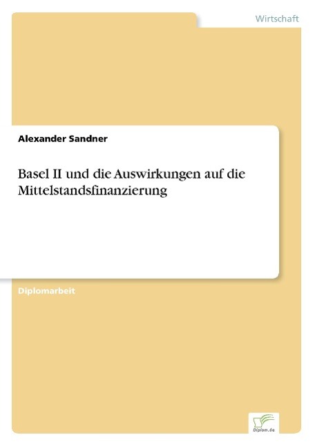 Basel II und die Auswirkungen auf die Mittelstandsfinanzierung