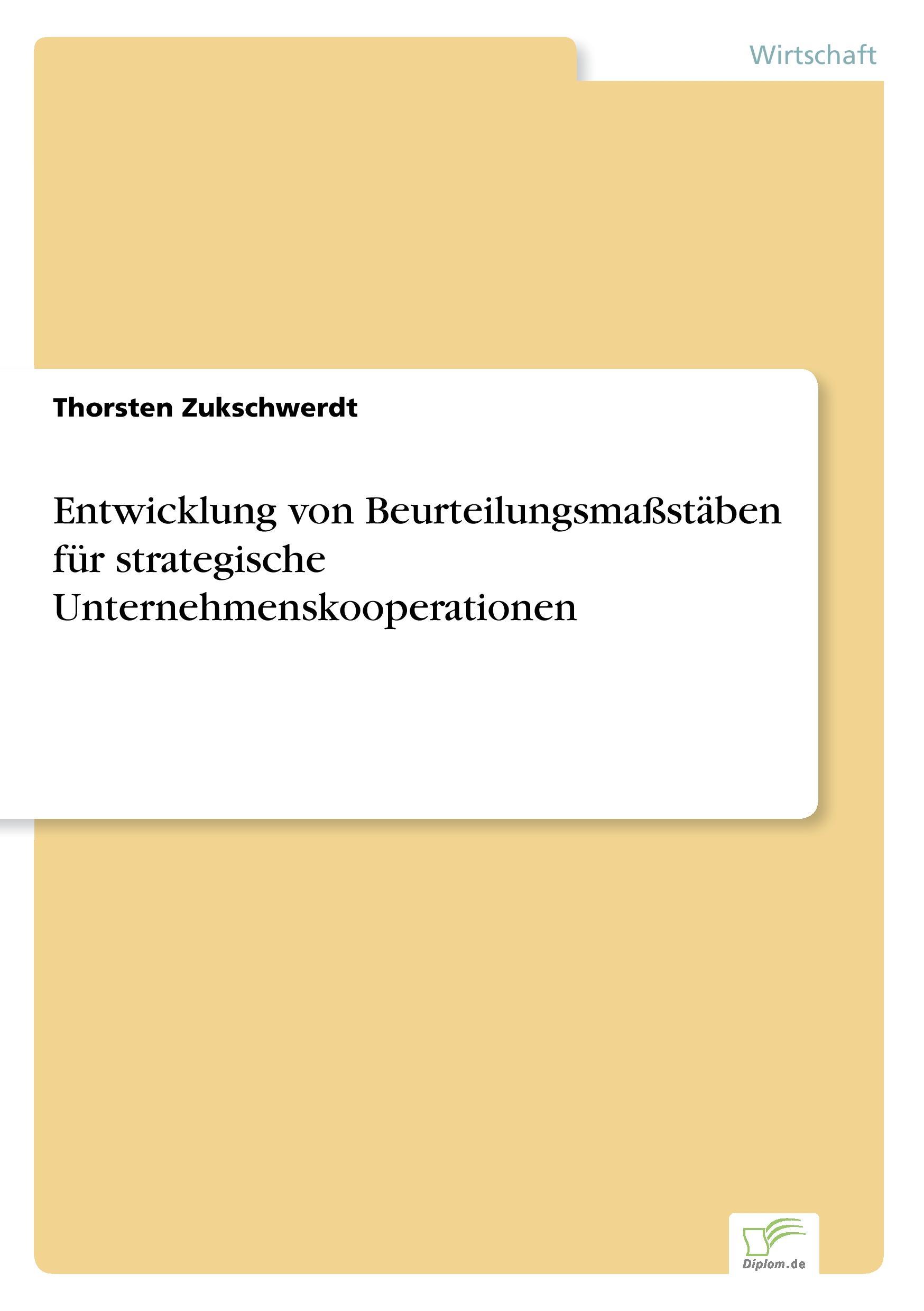 Entwicklung von Beurteilungsmaßstäben für strategische Unternehmenskooperationen