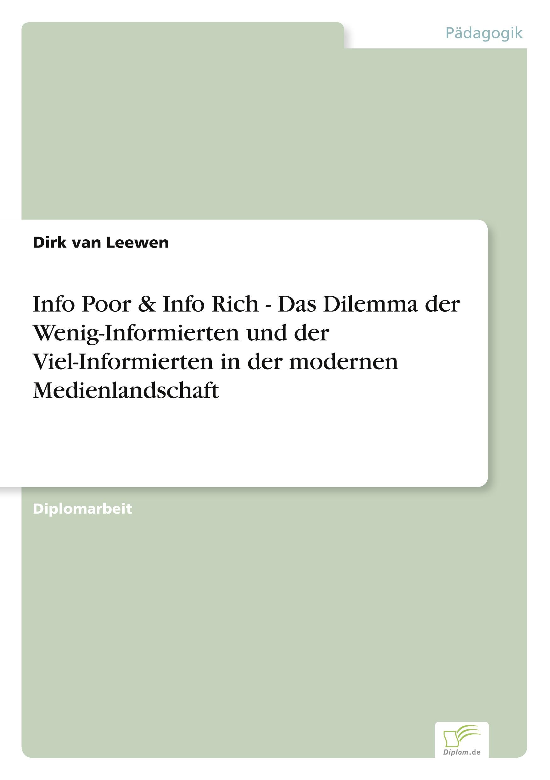 Info Poor & Info Rich - Das Dilemma der Wenig-Informierten und der Viel-Informierten in der modernen Medienlandschaft