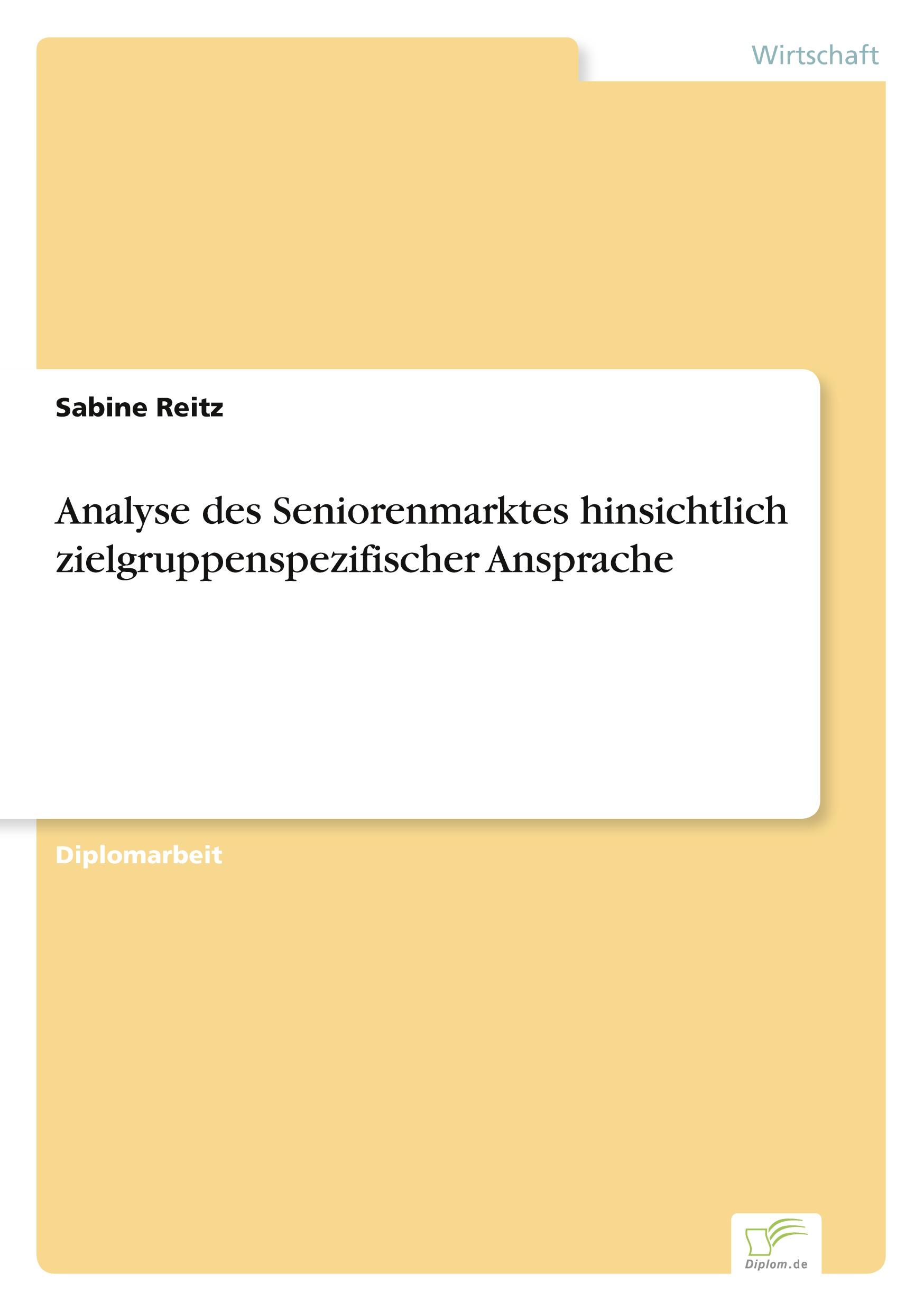 Analyse des Seniorenmarktes hinsichtlich zielgruppenspezifischer Ansprache