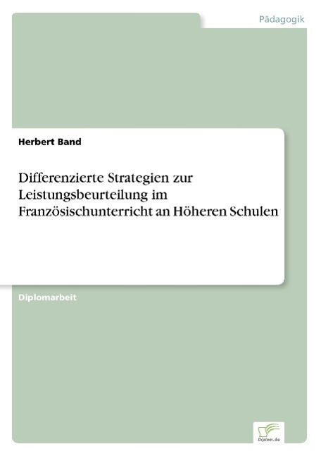 Differenzierte Strategien zur Leistungsbeurteilung im Französischunterricht an Höheren Schulen