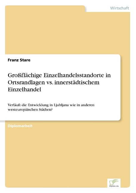 Großflächige Einzelhandelsstandorte in Ortsrandlagen vs. innerstädtischem Einzelhandel