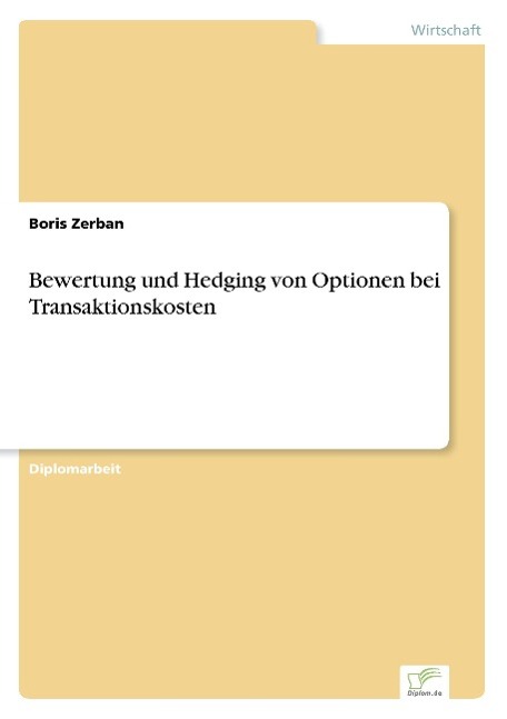 Bewertung und Hedging von Optionen bei Transaktionskosten