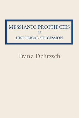 Messianic Prophecies in Historic Succession