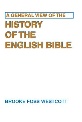 A General View of the History of the English Bible