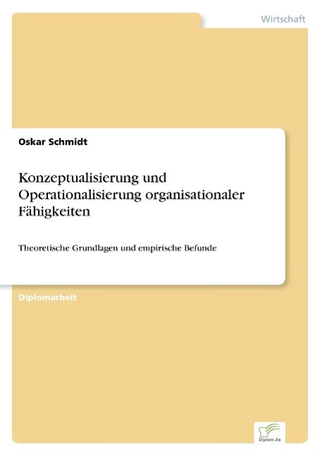 Konzeptualisierung und Operationalisierung organisationaler Fähigkeiten