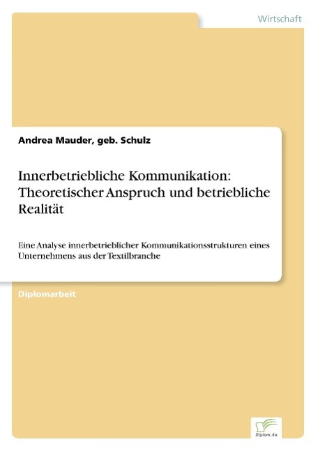 Innerbetriebliche Kommunikation: Theoretischer Anspruch und betriebliche Realität