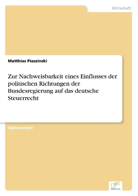 Zur Nachweisbarkeit eines Einflusses der politischen Richtungen der Bundesregierung auf das deutsche Steuerrecht