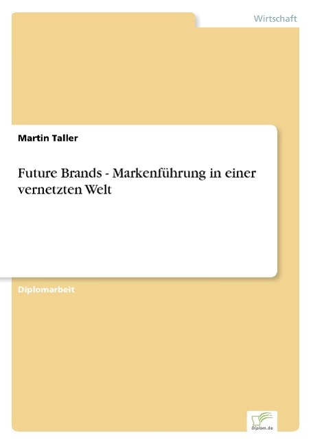 Future Brands - Markenführung in einer vernetzten Welt