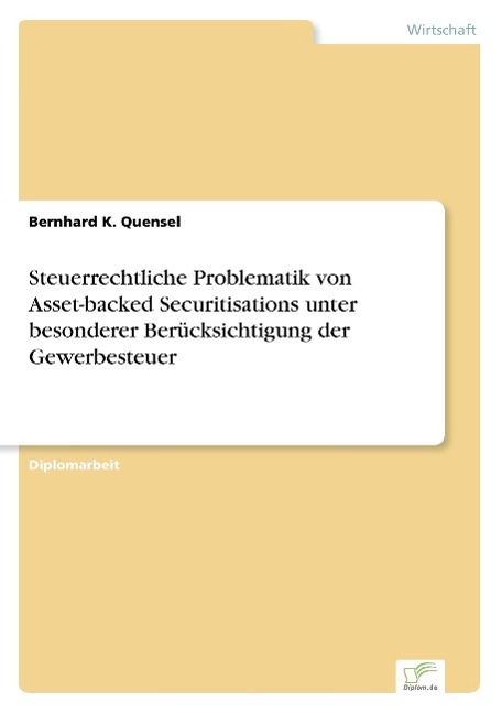 Steuerrechtliche Problematik von Asset-backed Securitisations unter besonderer Berücksichtigung der Gewerbesteuer