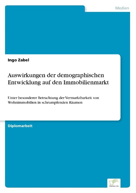 Auswirkungen der demographischen Entwicklung auf den Immobilienmarkt