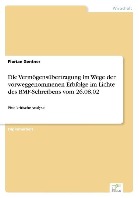 Die Vermögensübertragung im Wege der vorweggenommenen Erbfolge im Lichte des BMF-Schreibens vom 26.08.02