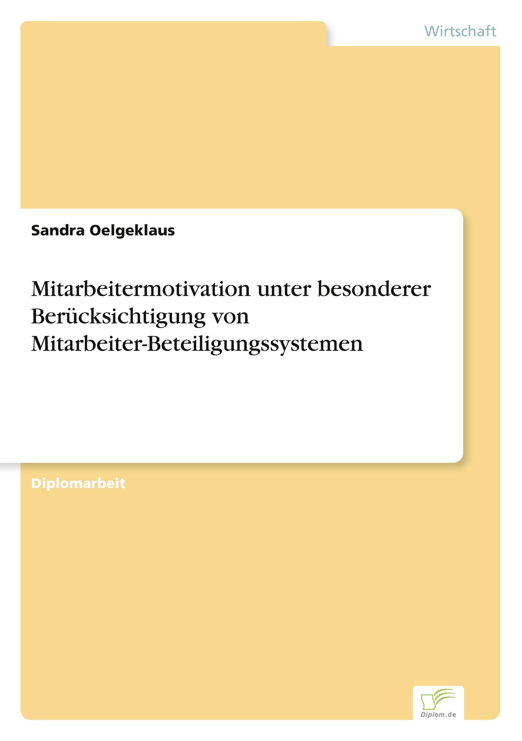 Mitarbeitermotivation unter besonderer Berücksichtigung von Mitarbeiter-Beteiligungssystemen