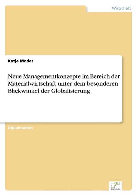 Neue Managementkonzepte im Bereich der Materialwirtschaft unter dem besonderen Blickwinkel der Globalisierung