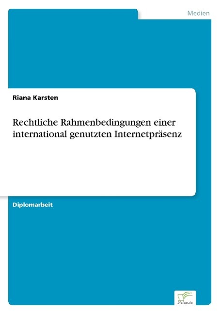 Rechtliche Rahmenbedingungen einer international genutzten Internetpräsenz