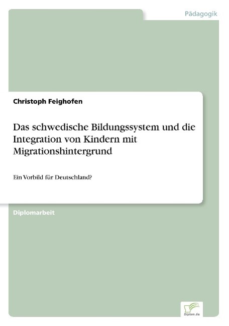 Das schwedische Bildungssystem und die Integration von Kindern mit Migrationshintergrund