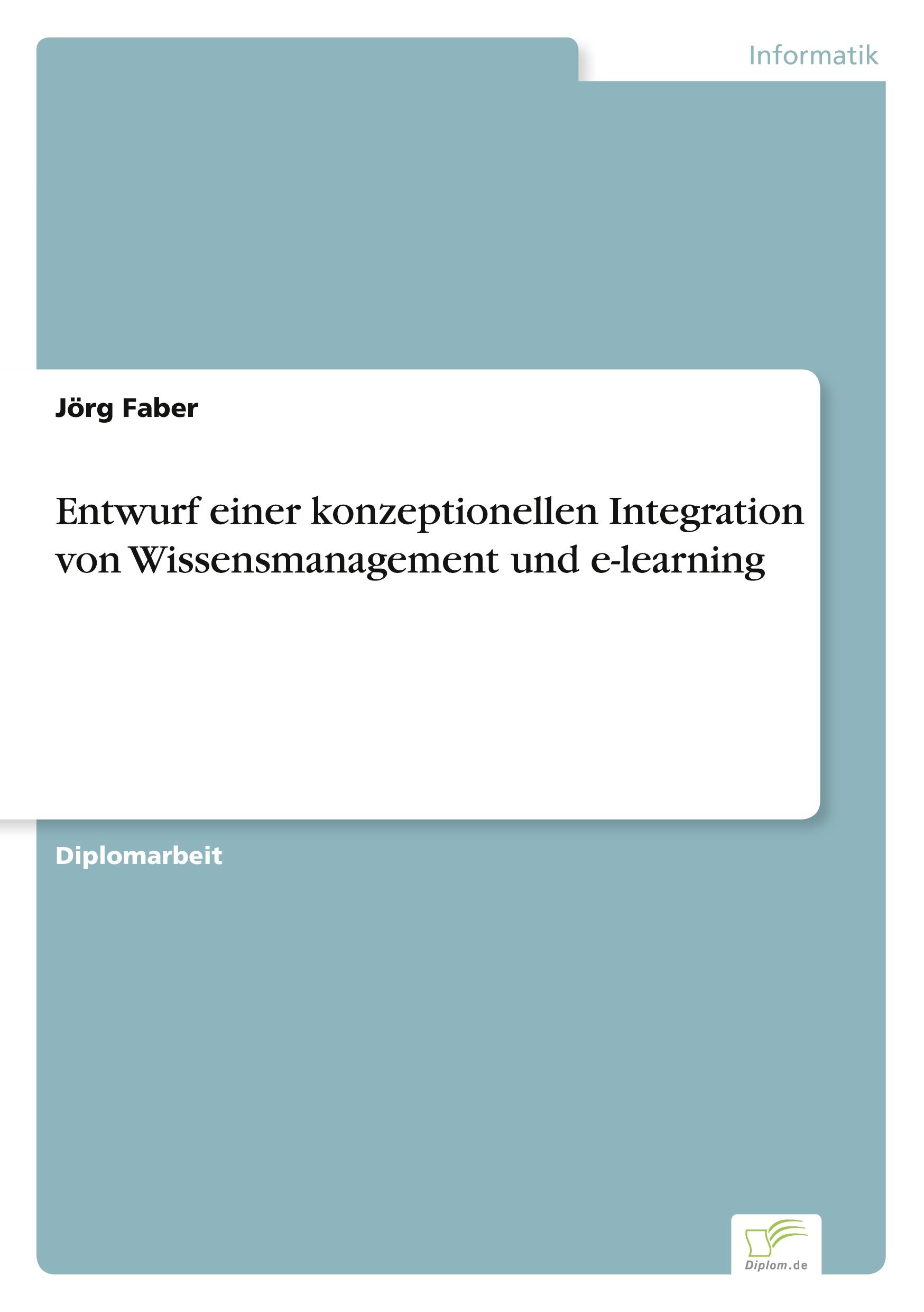 Entwurf einer konzeptionellen Integration von Wissensmanagement und e-learning