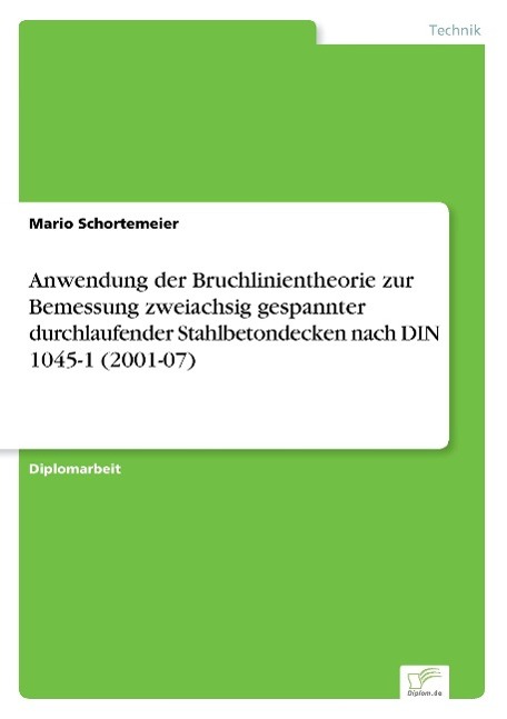 Anwendung der Bruchlinientheorie zur Bemessung zweiachsig gespannter durchlaufender Stahlbetondecken nach DIN 1045-1 (2001-07)