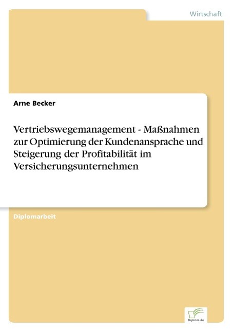 Vertriebswegemanagement - Maßnahmen zur Optimierung der Kundenansprache und Steigerung der Profitabilität im Versicherungsunternehmen