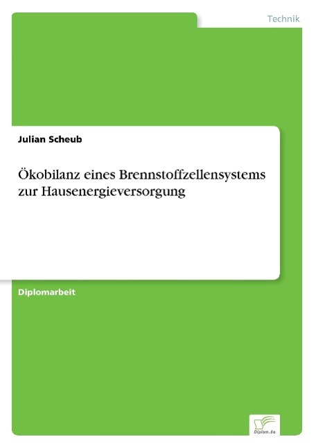 Ökobilanz eines Brennstoffzellensystems zur Hausenergieversorgung