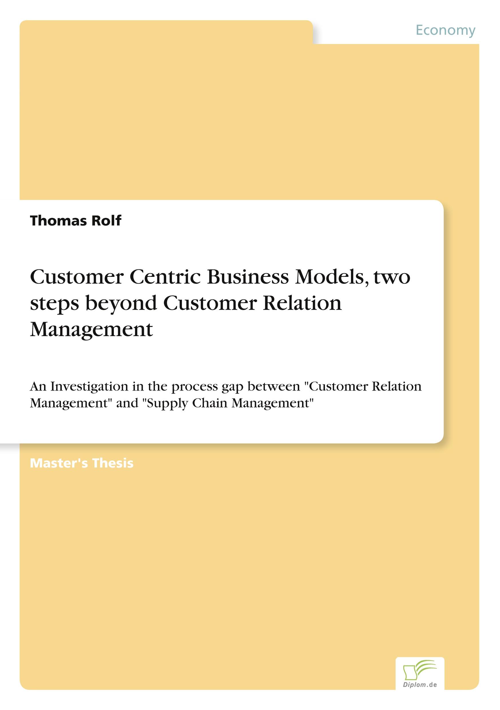 Customer Centric Business Models, two steps beyond Customer Relation Management