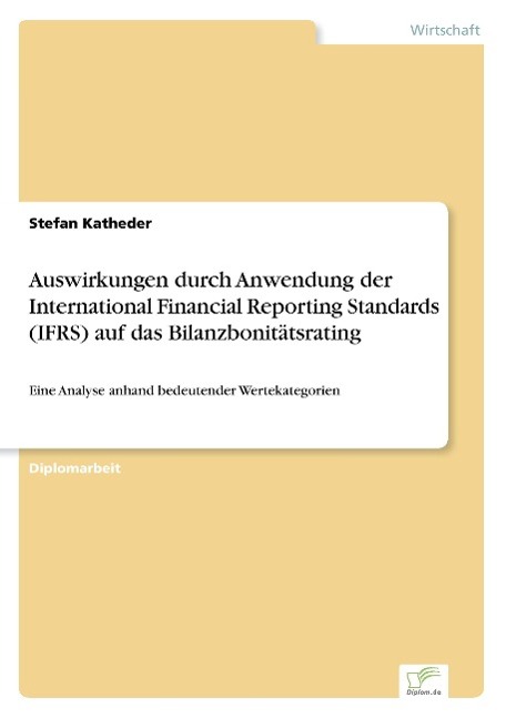 Auswirkungen durch Anwendung der International Financial Reporting Standards (IFRS) auf das Bilanzbonitätsrating