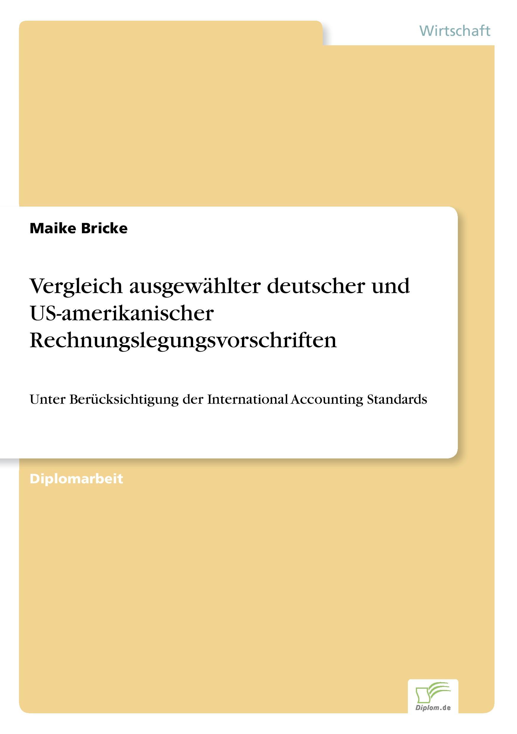 Vergleich ausgewählter deutscher und US-amerikanischer Rechnungslegungsvorschriften