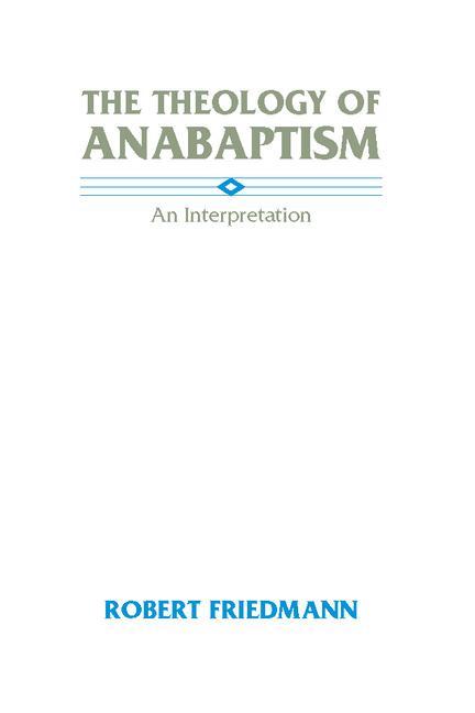 The Theology of Anabaptism