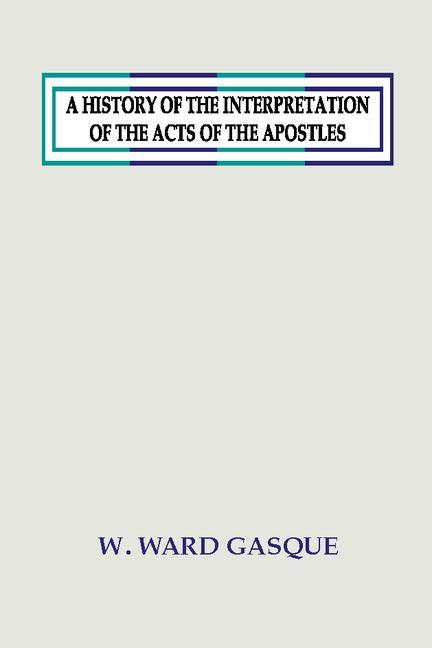 A History of the Interpretation of the Acts of the Apostles