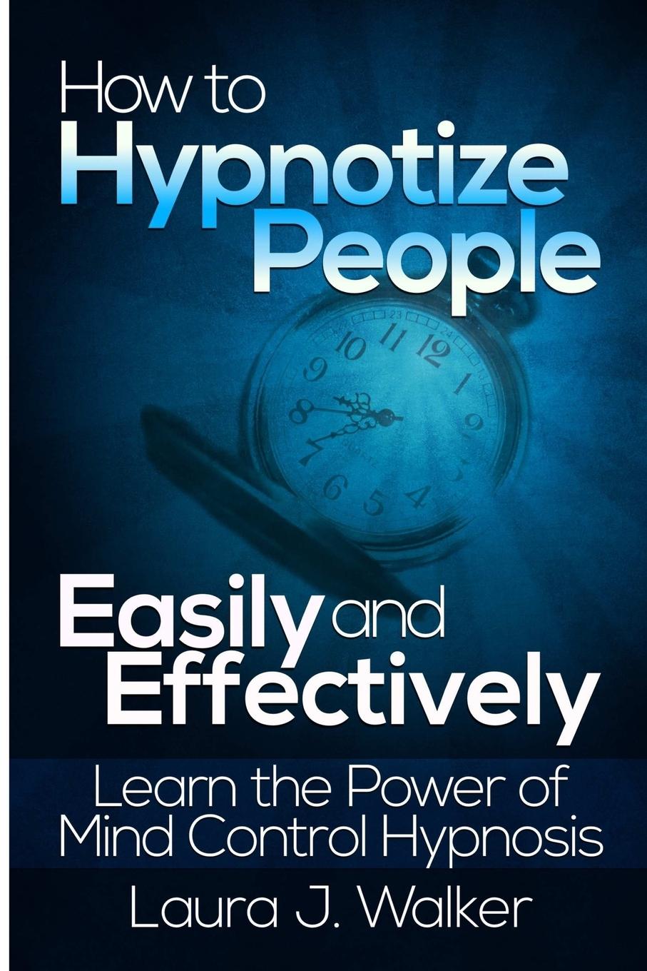 How to Hypnotize People Easily and Effectively