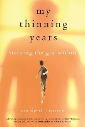 My Thinning Years: Starving the Gay Within