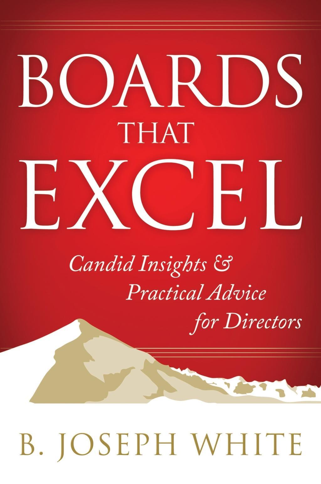 Boards That Excel: Candid Insights & Practical Advice for Directors