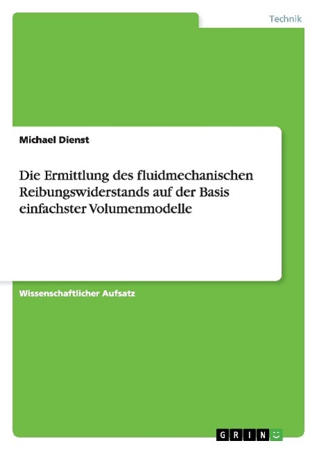 Die Ermittlung des fluidmechanischen Reibungswiderstands auf der Basis einfachster Volumenmodelle