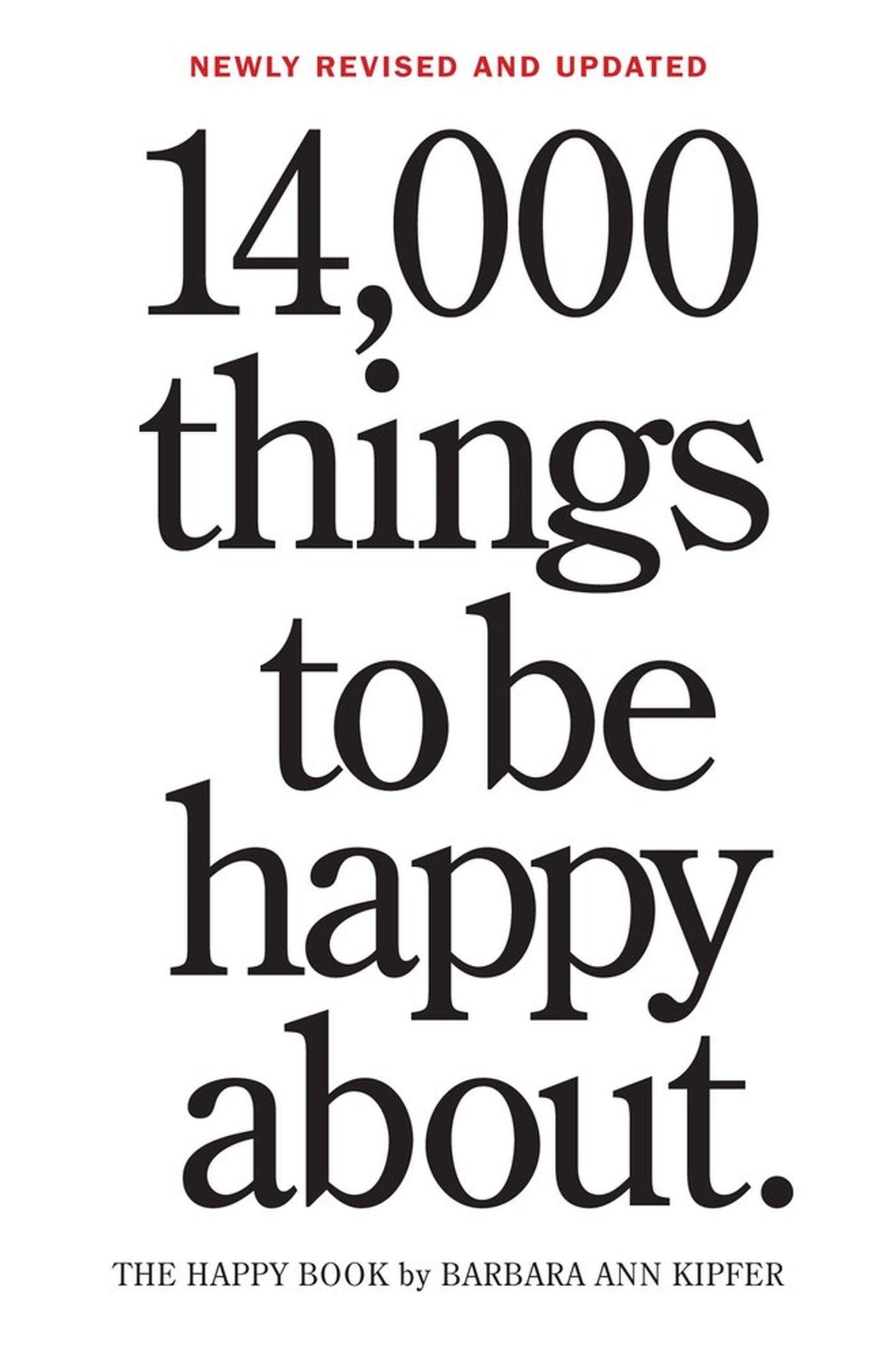 14,000 Things to Be Happy About. 25th Anniversary Edition