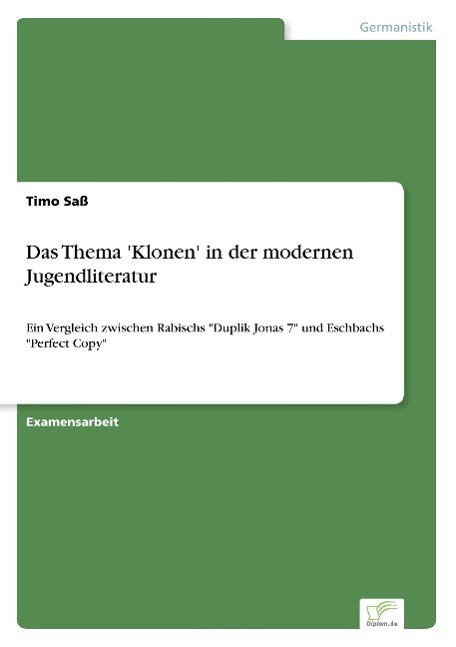 Das Thema 'Klonen' in der modernen Jugendliteratur