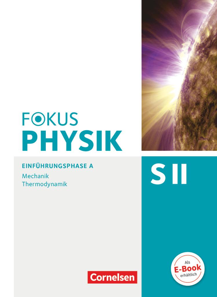 Fokus Physik Sekundarstufe II. Ausgabe A. Einführungsphase Mechanik. Schülerbuch