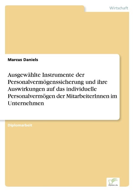 Ausgewählte Instrumente der Personalvermögenssicherung und ihre Auswirkungen auf das individuelle Personalvermögen der MitarbeiterInnen im Unternehmen