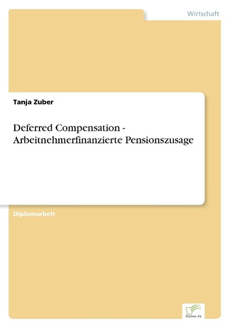 Deferred Compensation - Arbeitnehmerfinanzierte Pensionszusage